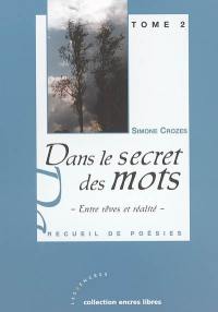 Dans le secret des mots : entre rêves et réalité. Vol. 2