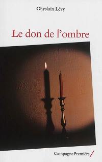 Le don de l'ombre