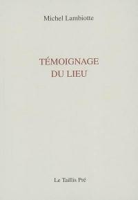 Témoignage du lieu