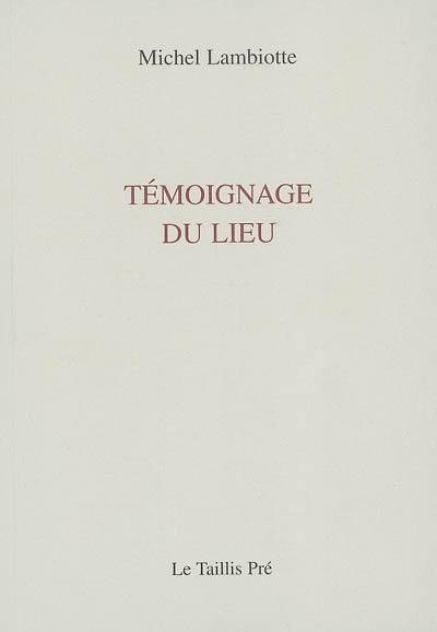 Témoignage du lieu