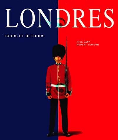 Londres : tours et détours