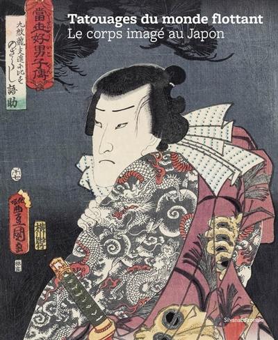 Tatouages du monde flottant : le corps imagé au Japon