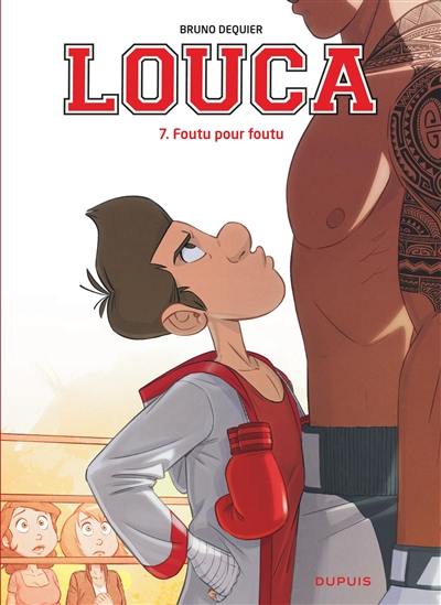 Louca. Vol. 7. Foutu pour foutu