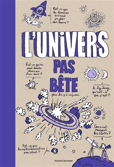 L'Univers pas bête : pour les 9 à 109 ans