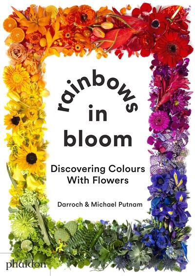 Rainbows in bloom : discovering colours with flowers