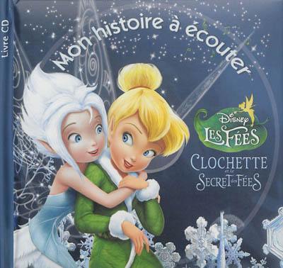 Clochette et le secret des fées : mon histoire à écouter