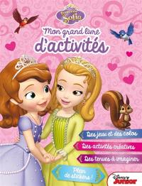 Princesse Sofia : mon grand livre d'activités : des jeux et des coloriages, des activités créatives, des tenues à imaginer