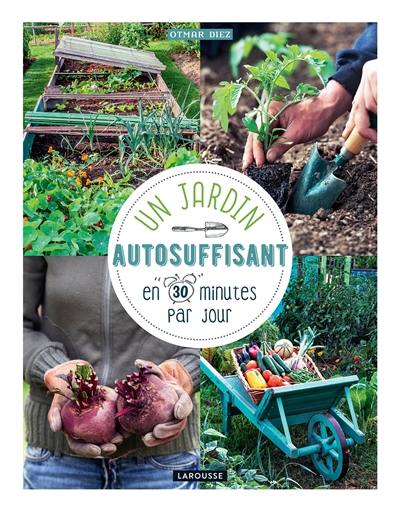 Un jardin autosuffisant en 30 minutes par jour