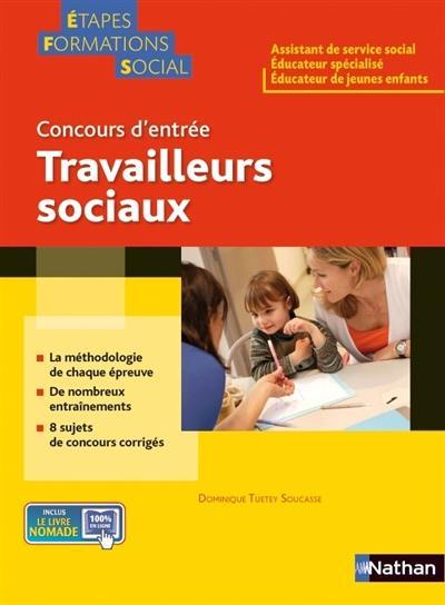 Travailleurs sociaux, concours d'entrée : assistant de service social, éducateur spécialisé, éducateur de jeunes enfants