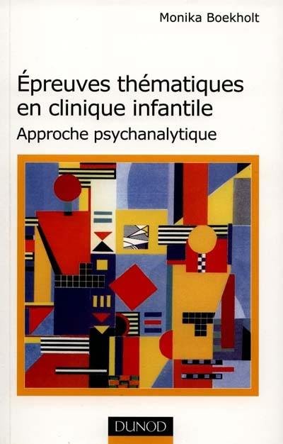 Epreuves thématiques en clinique infantile : approche psychanalytique