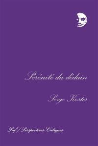 Sérénité du dédain : Flaubert, Proust, Léautaud