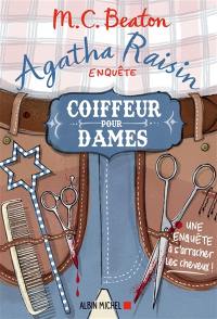 Agatha Raisin enquête. Vol. 8. Coiffeur pour dames