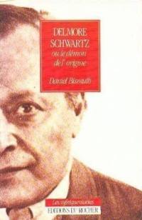 Delmore Schwartz ou le Démon de l'origine