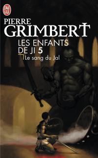 Les enfants de Ji. Vol. 5. Le sang du Jal