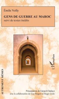 Gens de guerre au Maroc : suivi de textes inédits