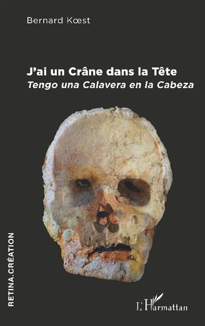 J'ai un crâne dans la tête. Tengo una calavera en la cabeza