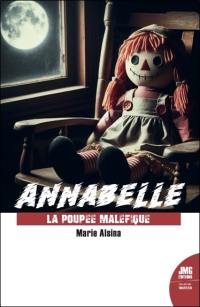 Les dossiers Warren. Annabelle : la poupée maléfique