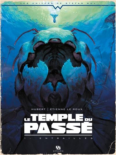 Le temple du passé. Vol. 1. Entrailles