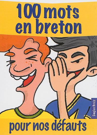 100 mots en breton pour nos défauts