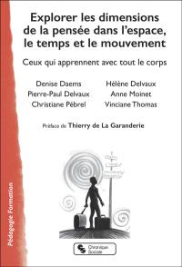 Explorer les dimensions de la pensée dans l'espace, le temps et le mouvement : ceux qui apprennent avec tout le corps