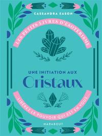 Une initiation aux cristaux