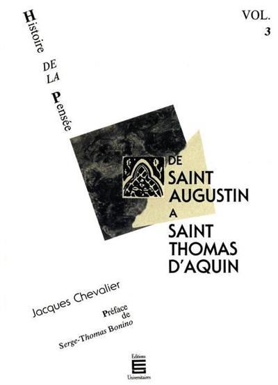 Histoire de la pensée. Vol. 3. De saint Augustin à saint Thomas