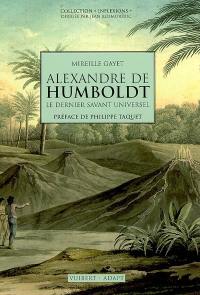 Alexandre de Humboldt : le dernier savant universel