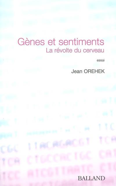 Gènes et sentiments : la révolte du cerveau