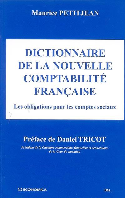 Dictionnaire de la nouvelle comptabilité française : les obligations pour les comptes sociaux