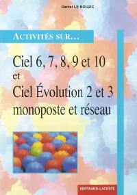 Ciel 6, 7, 8, 9 et 10 et Ciel évolution 2 et 3 monoposte et réseau