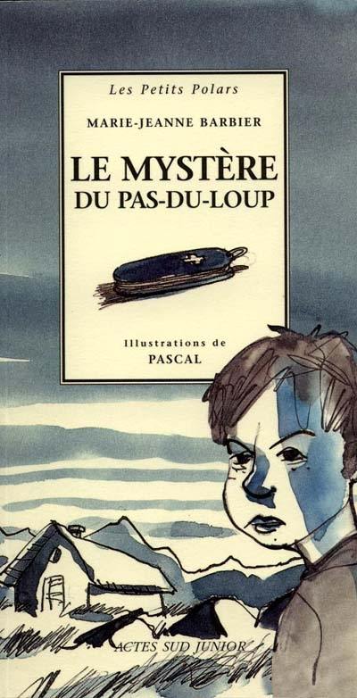 Le mystère du Pas-du-Loup