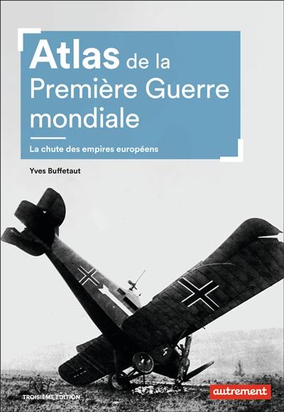 Atlas de la Première Guerre mondiale : la chute des empires européens