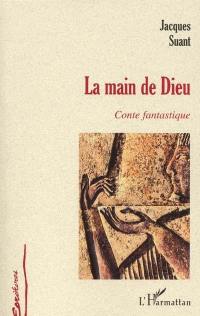 La main de Dieu : conte fantastique