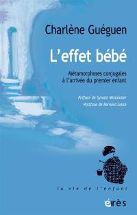 L'effet bébé : métamorphoses conjugales à l'arrivée du premier enfant