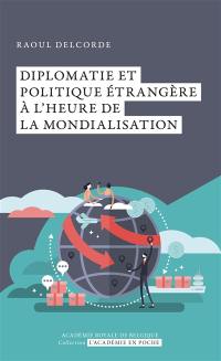 Diplomatie et politique étrangère à l'heure de la mondialisation