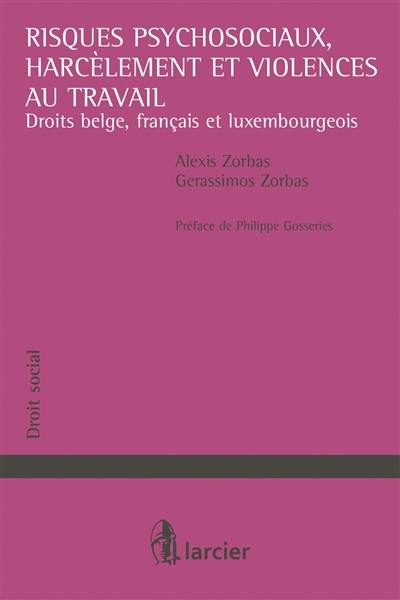 Risques psychosociaux, harcèlement et violences au travail : droits belge, français et luxembourgeois