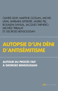 Autopsie d'un déni d'antisémitisme : autour du procès fait à Georges Bensoussan