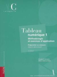 Tableau numérique 1 : méthodologie et exercices d'application : préparation au concours adjoint administratif, catégorie C