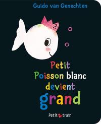 Petit poisson blanc devient grand