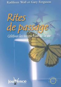 Rites de passage : célébrer les temps forts de la vie