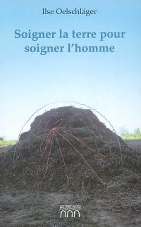 Soigner la terre pour soigner l'homme