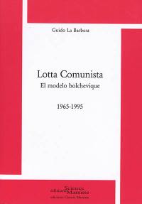 Lotta comunista, el modelo bolchevique : 1965-1995