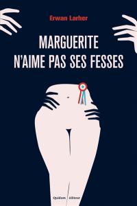 Marguerite n'aime pas ses fesses