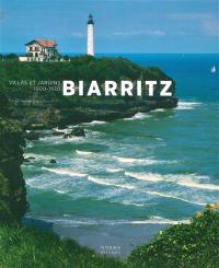 Biarritz : villas et jardins, 1900-1930