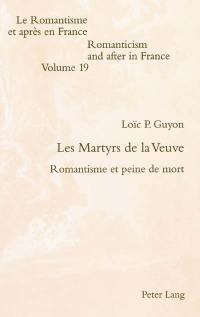 Les martyrs de la veuve : romantisme et peine de mort