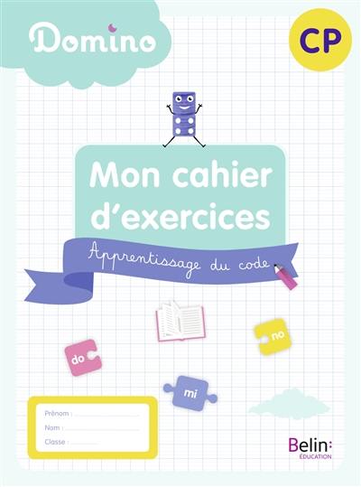 Domino : mon cahier d'exercices, CP : apprentissage du code