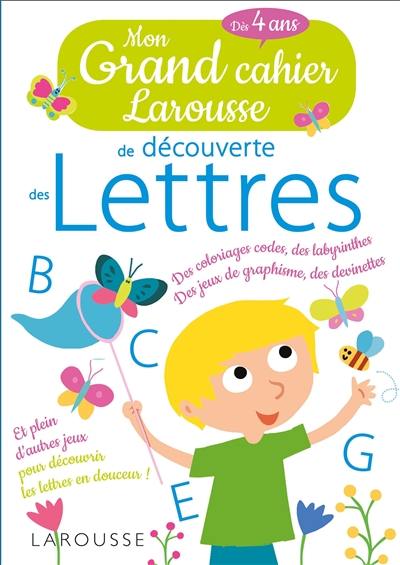 Mon grand cahier Larousse de découverte des lettres : dès 4 ans