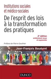 Institutions sociales et médico-sociales : de l'esprit des lois à la transformation des pratiques