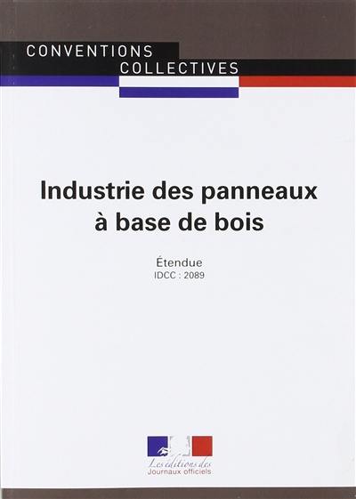 Industrie des panneaux à base de bois : convention collective étendue : IDCC 2089