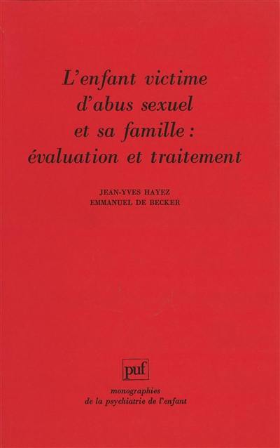 L'enfant victime d'abus sexuel et sa famille : évaluation et traitement